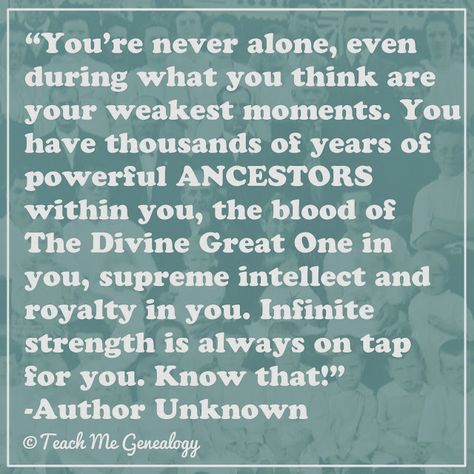 "You Have Thousands Of Years Of Powerful Ancestors Within You..." ~ Teach Me Genealogy Ancestors Quotes, Genealogy Quotes, Family History Quotes, Genealogy Humor, Family Tree Genealogy, Celtic Heritage, Ancestry Genealogy, History Quotes, Family Roots