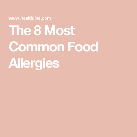 The 8 Most Common Food Allergies Food Allergy Symptoms, Common Food Allergies, Food Allergies, Pecans, The 8, What You Can Do, Allergies, Wheat, Nuts