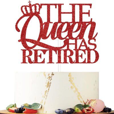 The Queen Has Retired, The Legend Has Retired, Officially Retired, Happy Retirement, Retirement Party, Retirement Parties, Wedding Registry, Red Glitter, The Queen