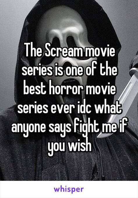 Btw this is my whisper Scream Franchise, The Scream, Scream Movie, Best Horror Movies, Best Horrors, True Words, Scream, Horror Movies, Favorite Movies