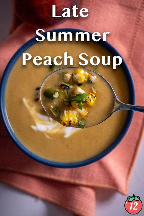 Late Summer Peach Soup Peach Soup, Milk Diet, 12 Tomatoes Recipes, Chilled Soup, Summer Soup, Cold Soup, Corn Salsa, Grilled Peaches, Juicy Fruit