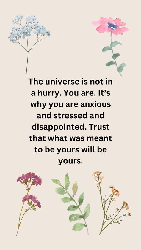 Trust The Timing Of The Universe, Trust The Universe Quotes, Divine Timing Quotes, Spirituality Journey, Trust In The Universe, Trust The Universe, Patience Quotes, Trust Quotes, Meant To Be Yours