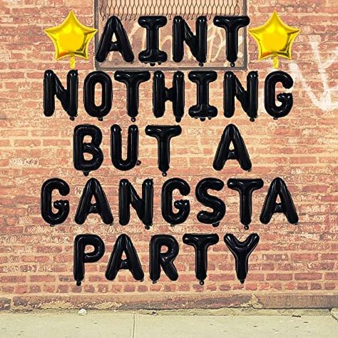 Ain’t Nothing But A Gangsta Party, Straight Outta My 30s Party, Gangsta Birthday Party Ideas, Gangsta Theme Party, Tupac Themed Birthday Party, 90s Hip Hop Party Ideas, Aint Nothing But A Gangsta Party Theme, R&b Party Theme, 90s Rap Birthday Party Theme