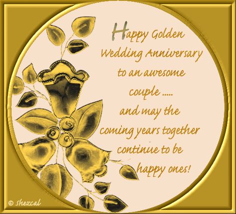 Happy Golden Anniversary Wishes, 50th Anniversary Wishes For Couple, 50 Anniversary Wishes, Golden Wedding Anniversary Quotes, Golden Anniversary Wishes, Wedding Anniversary Quotes For Couple, Anniversary Sayings, 50th Anniversary Wishes, 50th Wedding Anniversary Wishes