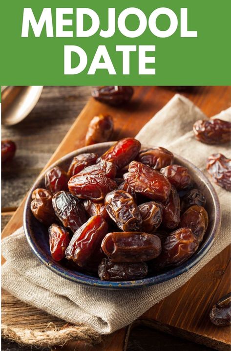 Medjool Date Nutrition And Benefits Medjool Dates, Dates, Nutrition, Benefits