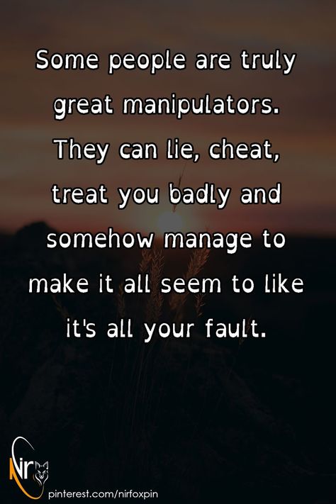 Some People Are Truly Great Manipulators, If Someone Treats You Badly, Lieing Cheating Quotes, Some People Lie So Much, Why Do Good People Get Treated Bad, People Who Cheat Quotes, When Someone Treats You Bad, When People Treat You Bad Quotes, People Who Treat You Poorly Quotes