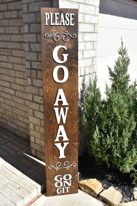 Tall Welcome Signs For Front Door, Small Wood Home Decor, Tall Door Signs Wooden, Go On Get Porch Sign, Non Welcome Signs, Ikyfl Porch Sign, Go On Git Sign, Not Welcome Sign Front Door, Not Welcome Signs