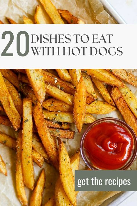 20 Dishes to Eat With Hot Dogs Meal With Hot Dogs, Hot Dog Sides Healthy, Side For Hot Dogs, Sides With Hot Dogs, What To Serve With Hot Dogs, Sides For Burgers And Hot Dogs, Side Dishes For Hot Dogs, Sides For Hot Dogs, Hot Dog Sides