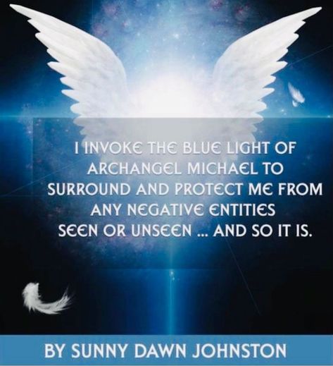 Affirm: I invoke the blue light of Archangels Michael to surround me and protect me from any negative entities seen or unseen ~ and so it is. 🙌  P A S S it on 💫  💙💙💙  #angels #archangelmichael #raiseyourvibes #consciousness #sunnydawnjohnston Archangels Michael, Archangel Michael, Quotes About God, Spiritual Awakening, Consciousness, Blue Light, Spirituality, Light Blue, Angel