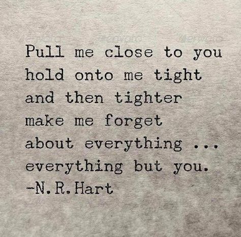 Hold Me Quotes, Making Memories Quotes, My Happy Ending, Special Friend Quotes, Hold Me Tight, Quotes Deep Feelings, Memories Quotes, Poetry Words, Poem Quotes