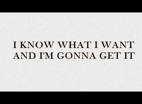 I Want Different Quotes, I Got What I Wanted Quotes, I Know Exactly What I Want Quotes, I Wear What I Want, If I Want It I Get It Quotes, I Want It I Get It, I Get What I Want Affirmation, Getting What You Want Quotes, I Always Get What I Want Affirmation