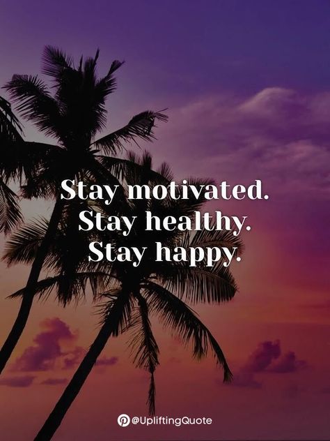 Stay motivated. Stay healthy. Stay happy. Stay Healthy Quotes, Healthy Motivation Quotes, Healthy Quotes, Minding Your Own Business, Stay Young, Stay Happy, Self Help Books, Stay Motivated, 2024 Vision