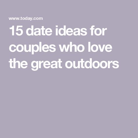 15 date ideas for couples who love the great outdoors Outdoor Date Ideas, Date Ideas For Couples, Outdoor Date, Trending Recipes, Most Popular Recipes, Ideas For Couples, Chef Recipes, Holiday Inspiration, Kids Health