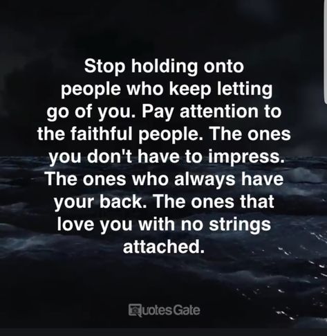 Stop holding onto people who keep letting go of you! People Who Hold Things Over Your Head, Letting Go Of People Who Dont Care, Letting Go Of People Who Dont Value You, People Come And Go Quotes Life, Let Go Of People Who Dont Value You, Letting Go Of People Quotes, People Let You Down Quotes, Stuck Up Quotes, Let People Do What They Wanna Do