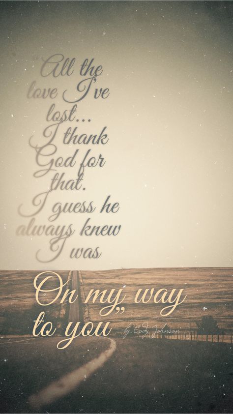 On My Way To You by Cody Johnson On My Way To You Cody Johnson Lyrics, Til You Can’t Cody Johnson, Cody Johnson Quotes Wallpaper, Till You Cant Cody Johnson Quotes, Cojo Nation Wallpaper, Cody Johnson Quotes Song Lyrics, Cody Johnson Lyrics Quotes, Cody Johnson Wallpaper, Cody Johnson Quotes