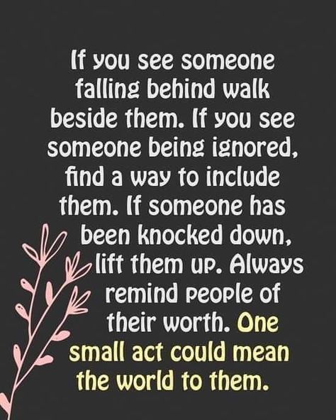 If you see someone struggling.. Walk beside them, choose kindness, understanding and support 💞 Someone Falling, Motivational Memes, Seek And Find, Love Always Wins, Psychology Quotes, Short Poems, Best Inspirational Quotes, Love Always, You Name It