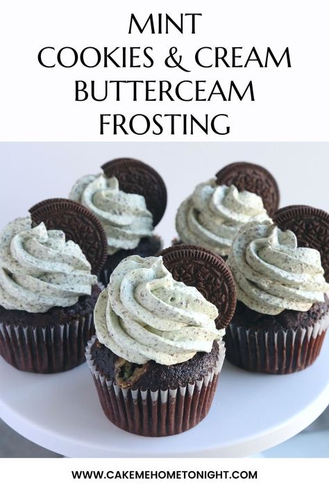 Mint Oreo Cupcakes, Mint Oreo Cookies, Cookies And Cream Buttercream, Mint Buttercream Frosting, Cake Me Home Tonight, Cookies And Cream Cupcakes, Mint Buttercream, Buttercream Recipes, Cookies And Cream Frosting