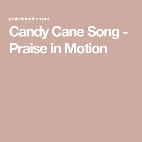 Candy Cane Song - Praise in Motion Christmas Drama, Home Song, Christmas Program, Our Savior, The Shepherd, Letter J, So Sweet, When He, Candy Cane