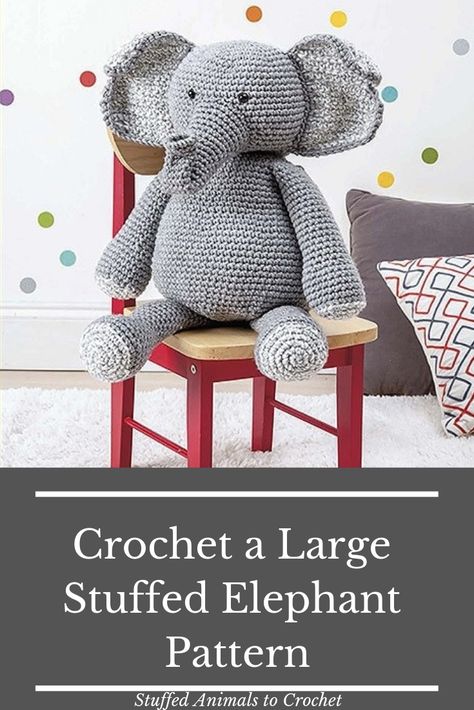 Crochet a Large Stuffed Elephant pattern and other stuffed toys to crochet for kids to cuddle with #crochet #crochetpatterns Large Crochet Stuffed Animals Free Pattern, Crochet Large Animals, Crochet Large Elephant Pattern Free, Crochet Large Stuffed Animals, Crochet Elephant Plushie Pattern Free, Crochet Large Stuffed Animal Free Pattern, Crochet Weighted Stuffed Animal Pattern, Giant Crochet Animals, Large Crochet Stuffed Animals