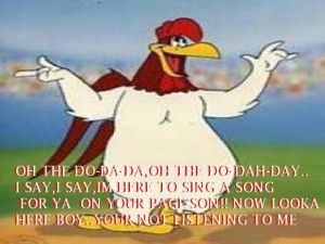 Foghorn Leghorn Quotes. QuotesGram Foghorn Leghorn Quotes, Cartoon Rooster, Foghorn Leghorn, Looney Tunes Show, Baby Looney Tunes, Cartoon Chicken, Looney Tunes Cartoons, Saturday Morning Cartoons, Promotional Image