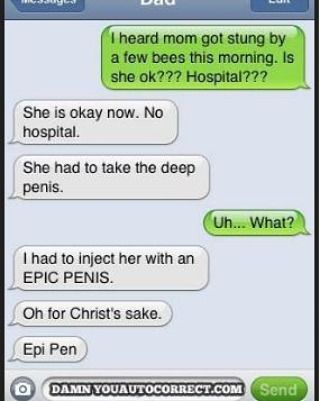 Haven't really posted much since school is a bitch. But here is another autocorrect fail for you guys to enjoy :D #dyac  #autocorrect  #autocorrectfails  #epipen  #mom  #yourmom  #autocorrectfail  #damnyouautocorrect  #wtfsiri  #epic #fails  #fail #wtfautocorrect  #lmao  #wtf  #lmfao  #lmao  #imdead  #funny by pyro17420 Doh Vinci, Funny Autocorrect, Funny Autocorrect Fails, Funny Text Messages Fails, Funny Texts To Send, Text Message Fails, Awkward Texts, Funny Sms, Autocorrect Fails