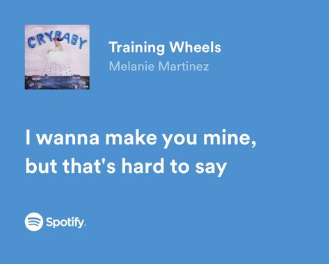 Training Wheels Lyrics, Highschool Sweethearts Melanie Martinez, Training Wheels Melanie, Melanie Martinez Training Wheels, Training Wheels Melanie Martinez, Melanie Lyrics, Songwriting Quotes, Baby Melanie Martinez, Melanie Martinez Poster