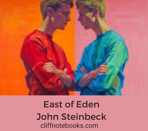 East of Eden | John Steinbeck | Cliff Note Books - cliffnotebooks.com Salinas Valley, Cain And Abel, Joining The Military, East Of Eden, Note Books, John Steinbeck, Family Dynamics, Gender Roles, Good And Evil