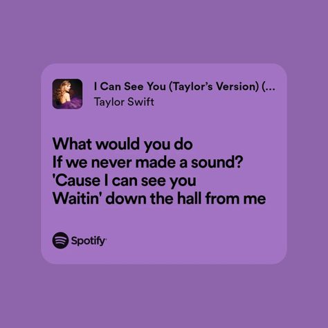 I Can See You Lyrics, Spotify Taylor Swift, Spotify Lyrics, Yours Lyrics, Fame Dr, The Vault, See You, Taylor Swift, Swift