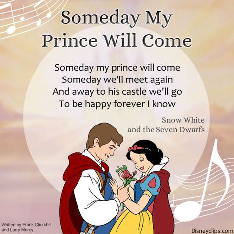 Lyrics to the song Someday My Prince Will Come from Disney's Snow White and the Seven Dwarfs Snow White Quotes, Disney Song Lyrics, Someday My Prince Will Come, Disney Song, Princess Quotes, 7 Dwarfs, My Prince, Disney Princess Quotes, First Animation