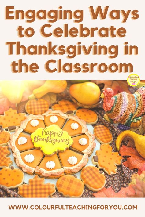 Engaging ways to celebrate Thanksgiving in the classroom and at home by Charlotte Lim of Colourful Teaching For You. How to celebrate thanksgiving with kids. https://www.colourfulteachingforyou.com/2023/11/engaging-ways-to-celebrate-thanksgiving-in-the-classroom Thanksgiving With Kids, Thanksgiving In The Classroom, Thanksgiving Activities For Elementary, Activities For Elementary Kids, Fun Thanksgiving Activities, Thanksgiving Classroom, Thanksgiving Images, Teaching Practices, Thanksgiving Celebration