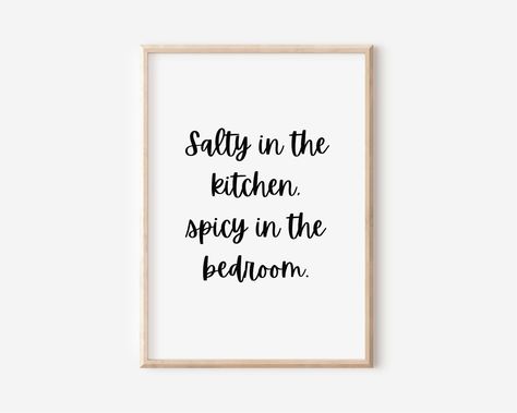 Salty in the kitchen, spicy in the bedroom, funny kitchen quote, kitchen printable, chef gift, gift for cook, chef quote, kitchen art print https://etsy.me/3oMDfoL #dreamdashdesigns #kitchenart #funnykitchensign #kitchenquotes #saltychef #salty #funny Cook Quotes Funny, Home Cooked Meal Quotes, Snarky Kitchen Quotes, Cooking Sayings Funny, Funny Chef Quotes, Cooking Quotes Humor, Kitchen Memes Funny, Chef Quotes, Kitchen Quotes Funny