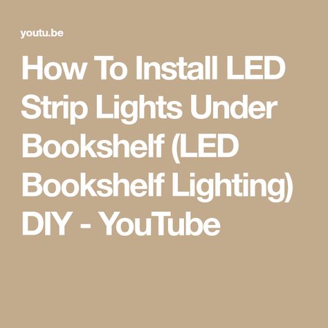 Shelves With Lights Underneath, Bookshelf With Led Lights, Led Bookshelf Lighting, Bookshelf Lighting Ideas Built Ins, Bookcase Lighting Ideas, Bookshelves Lighting, Bookshelf Lighting Ideas, Led Bookshelf, Installing Led Strip Lights