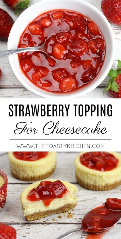 Strawberry Topping For Cheesecake, Topping For Cheesecake, Strawberry Cheesecake Recipe, Homemade Strawberry Sauce, Tiramisu Dessert, Cheesecake Toppings, Fruit Toppings, Strawberry Topping, Savory Cakes