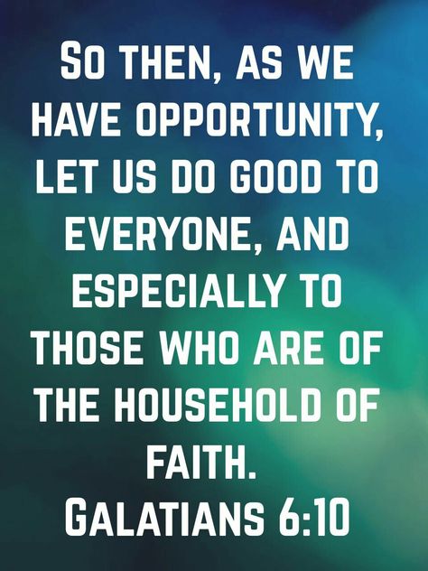 Galatians 6 10, Galatians 6, Bible Scripture, Inspirational Bible Verses, Lord And Savior, Great Quotes, Bible Quotes, Bible Study, Verses