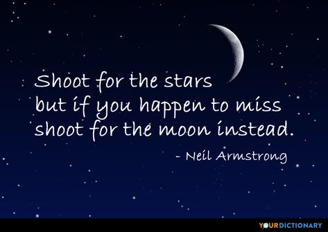 Shoot for the stars but if you happen to miss shoot ... - Neil Armstrong Quote Quotes About The Stars, Moon And Star Quotes, Confucius Quotes, Shoot For The Stars, Modern Quotes, Moon Quotes, Inspirational Quotes For Kids, Star Quotes, Motivational Quotes Wallpaper