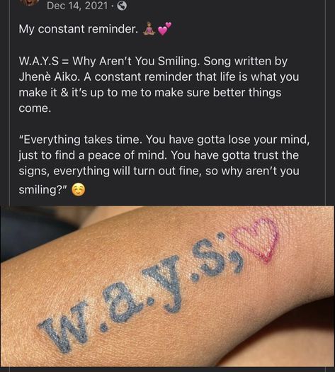 Ways Meaning Tattoo, Why Aren’t You Smiling Tattoo Jhene, Ways Tattoo Meaning, Ways Tattoo Jhene Aiko Meaning, Spotless Mind Tattoo Jhene Aiko, Connect Tattoo Ideas, Ways Tattoo Jhene Aiko Small, Tattoo Ideas Female Semi Colon, W.a.y.s Tattoo Jhene Aiko