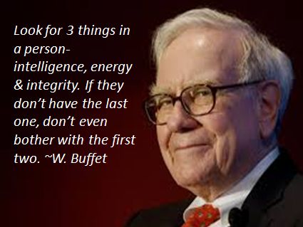 Look for 3 things in a person - intelligence, energy and integrity. If they don't have the last one, don't even bother with the first two. ~Warren Buffet Buffet Quotes, Warren Buffet Quotes, Message Positif, Quotable Quotes, 3 Things, Business Quotes, Good Advice, Great Quotes, Wisdom Quotes