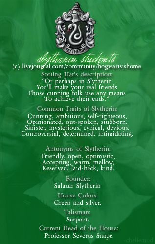 I'd say the "antonyms" are Slytherin qualities, too! (Or at least, Slytherins CAN have them). Slytherin Traits, Slytherin Quotes, Slytherin Stuff, Ravenclaw Pride, Slytherin And Hufflepuff, Slytherin Pride, Slytherin House, Harry Potter Houses, The Infernal Devices