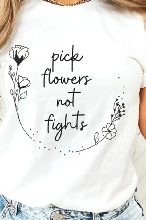 Flower T-Shirt, Spring Shirt, Funny Flower Shirt, Funny Floral T-Shirt, Gift for Flower Lovers, Florist Gift, Pick Flowers Not Fights Shirt Flower Shop Shirt Ideas, Flower Tshirts, Pick Flowers, Window Mural, Flower House, Spring Quotes, Bridal Shirts, Letter Boards, Spring T Shirts