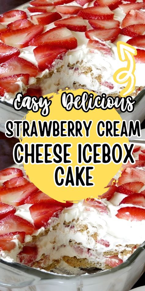 STRAWBERRY CREAM CHEESE ICEBOX CAKE Strawberry Cheesecake Icebox Cake, Strawberry Ice Box Cake, Cheesecake Icebox Cake, Fresh Strawberry Recipes Desserts, Strawberry Cream Cheese Icebox Cake, Cream Cheese Icebox Cake, Strawberry Cake Mix Recipes, Condensed Milk Desserts, Freezer Desserts