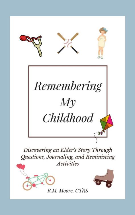 Remembering My Childhood Discovering an Elder's Story Through Questions, Journaling, and Reminiscing Activities #Reminisce #Seniorcare #Eldercare #CaregiversActivitySource #ebook Reminicing Activities, Geriatric Activities, Senior Memories, Alzheimer's Activities, Assisted Living Activities, Memory Care Activities, Emotional Activities, Conversation Starter Questions, Nursing Home Activities