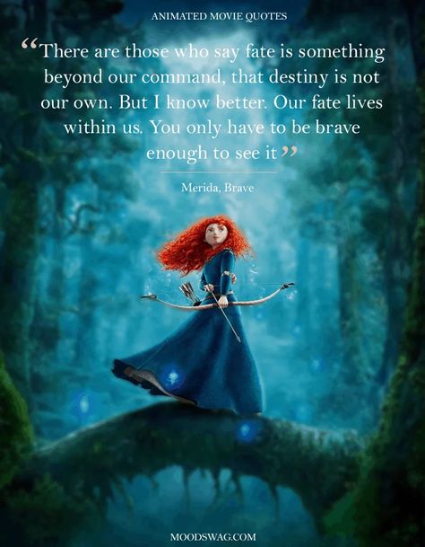 Top 15 Amazing Animated Movie Quotes in 2019- Moodswag Merida Brave Quotes, Brave Disney Quotes, Brave Movie Quotes, Disney Character Quotes, Animated Movie Quotes, Likable Characters, Disney Quotes Inspirational, Movie Quotes Aesthetic, Best Animated Movies