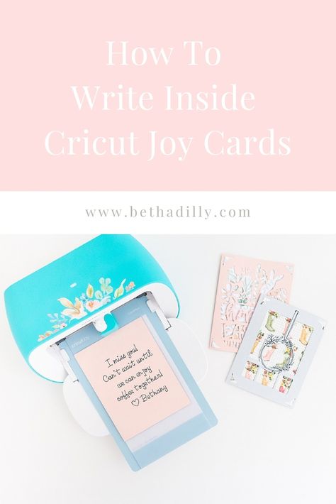 How To Write Text Inside Cricut Joy Cards | www.bethadilly.com How To Write Inside A Card With Cricut Joy, Cricut Joy Writing, Cricut Joy Projects Beginner Cards, Cricut Joy Cards Ideas, Cricut Joy Tutorials, Cricut Joy Project Ideas, Cricut Joy Cards, Cricut Joy Projects, Circut Joy