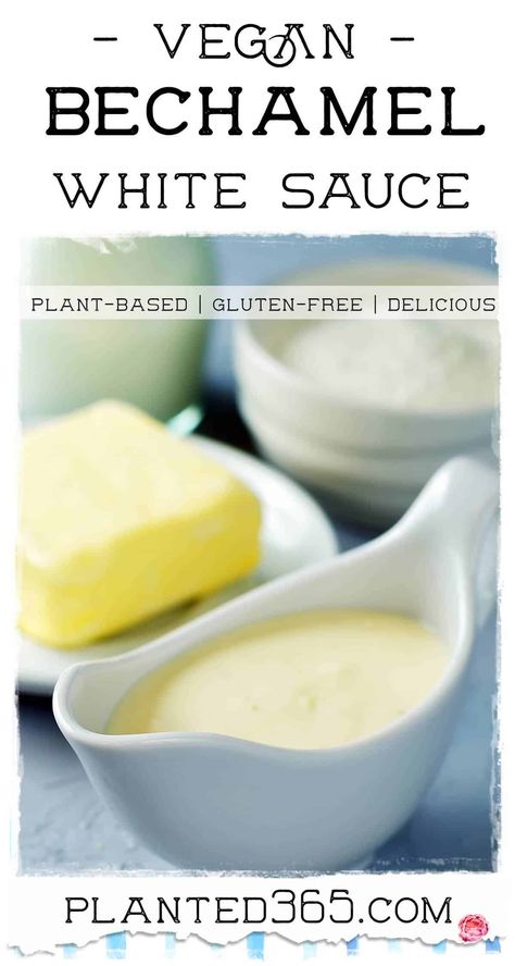 Basic Vegan Bechamel White Sauce is Gluten-Free | Planted365 Dairy Free Bechamel Sauce, Gluten Free White Sauce, Vegan White Sauce, Vegan Bechamel, Vegan Bechamel Sauce, Béchamel Sauce, White Sauce Recipes, Salsa Bechamel, White Pizza