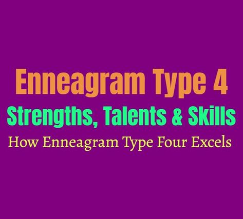 Enneagram Type 4 Strengths, Talents and Skills: How Enneagram Type Four Excels - Personality Growth Enneagram 4 Wing 5, Enegram Type 6, Enneagram 9 With 8 Wing, Infp Relationships, Enneagram Eight, Type Chart, Personality Growth, Enneagram Type 9 Self Preservation, Type 4 Enneagram