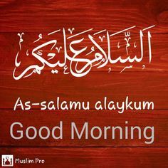 Greetings For The Day, Morning Sayings, Morning Dua, Muslim Greeting, Good Morning Msg, Good Morning Arabic, Good Morning Saturday, Islamic Sayings, Morning Quotes Images