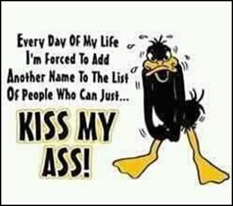 One former friend springs to mind first, but of course, there are others … Technorati Tags: Daffy Duck,Daffy Duck says,friendship,friend,friends,kiss my ass,saying,thought,idea,witty remark,w… Daffy Duck Quotes, Sarkastisk Humor, Looney Tunes Funny, Duck Quotes, Smartass Quotes, Witty Remarks, Funny Quotes Sarcasm, Daffy Duck, Funny Cartoon Quotes