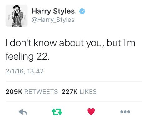 I’m Feeling 22 Birthday, I Dont Know About You But Im Feeling 22, Harry Styles Bio, Harry Styles Tweets, Summer Instagram Captions, Bday Quotes, Feeling 22, Aesthetic Captions, Taylor Songs