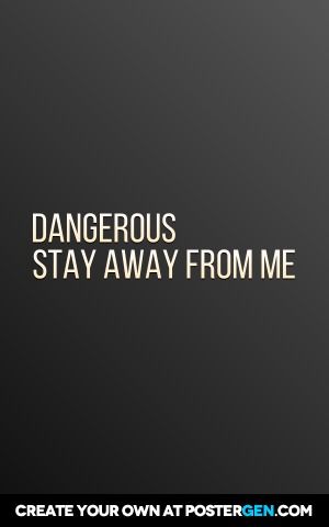 Dangerous stay away from me Stay Dangerous, Dangerous Quotes, Hindu Quotes, Diwali Decorations At Home, Create Your Own Quotes, Never Too Old, Quote Poster, Poster Maker, Diwali Decorations