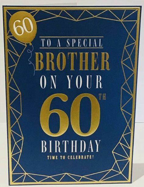 Happy 60th Birthday Brother, Birthday Cards Brother, Grandson Birthday Cards, Card For Brother, 60th Birthday Card, Birthday Brother, Birthday Daughter, Love Birthday Cards, Birthday Cards For Brother